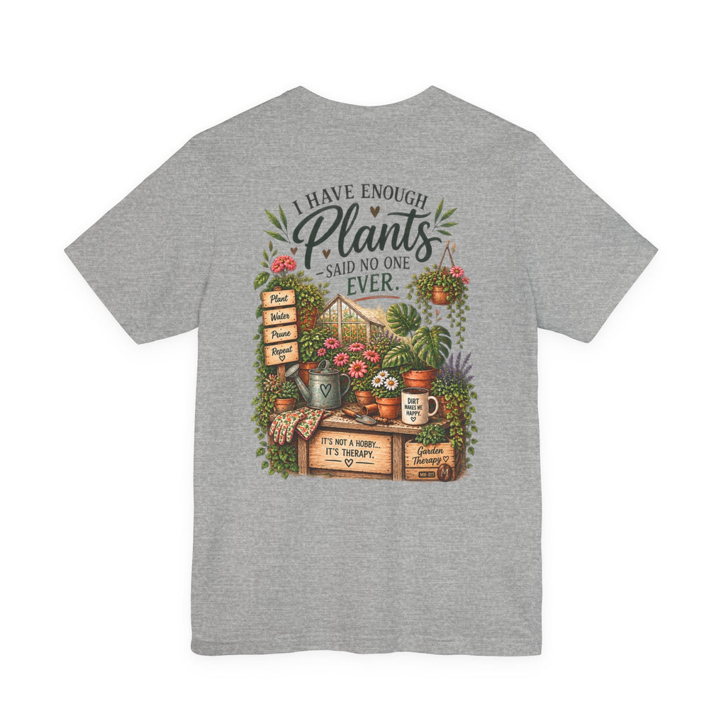 Plant Lover T‑Shirt — “I Have Enough Plants” Garden Graphic Tee