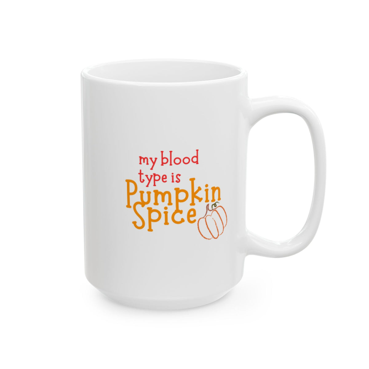 my blood type Ceramic Mug – Fall Coffee Cup (11oz, 15oz)