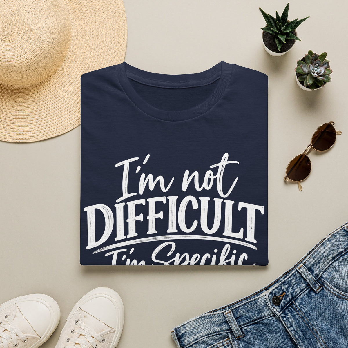 I’m Not Difficult I’m Specific T-Shirt – Funny Sarcastic Graphic Tee