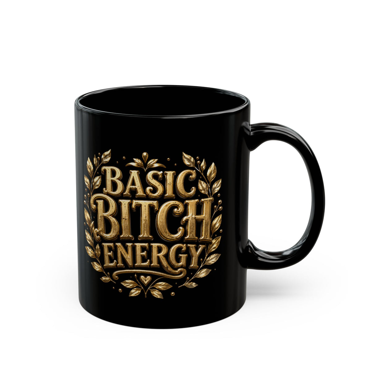 Basic Bitch Energy Mug — Funny Gold Script Black Coffee Cup (11oz, 15oz)