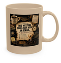 Could have been an email— Vintage Morning Mood Co. Ceramic Coffee Cup