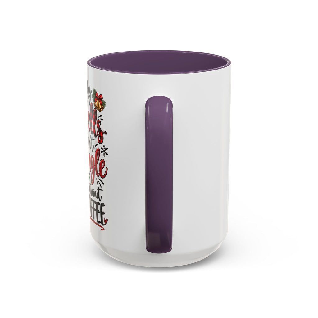 Christmas Coffee Mug – “My Bells Don’t Jingle Without Coffee” Accent Mug (11/15oz)