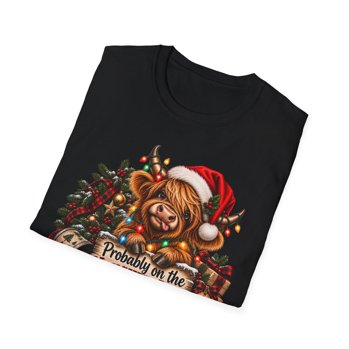 Christmas Highland Cow T-Shirt — "Probably on the Naughty List" Holiday Tee