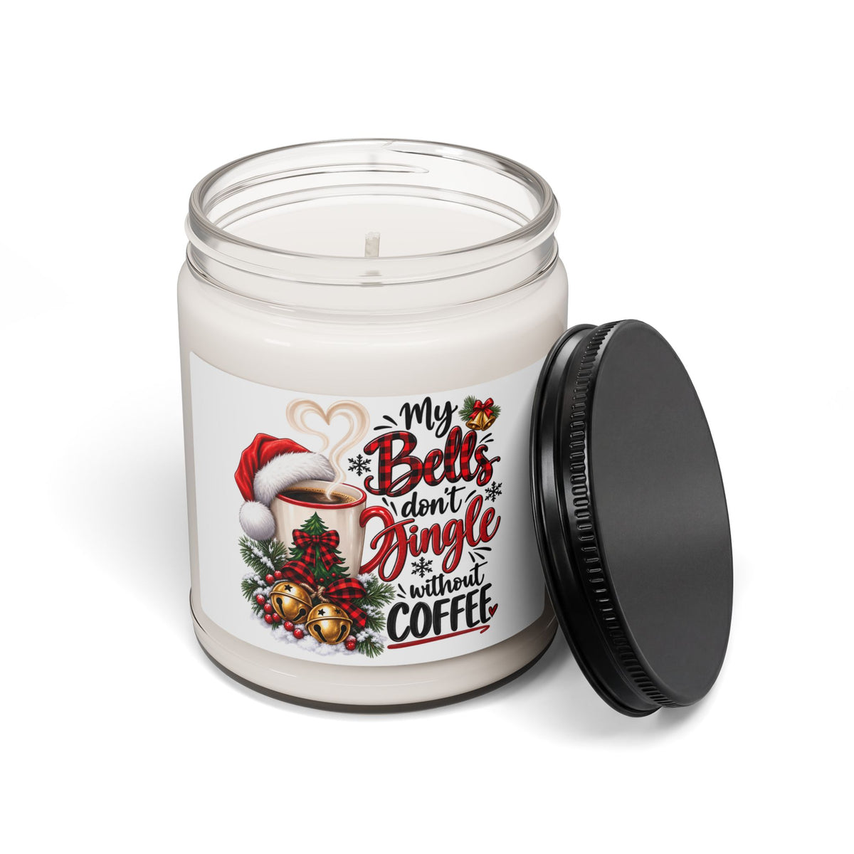 Christmas Coffee Scented Soy Candle — "My Bells Don’t Jingle Without Coffee" 9oz
