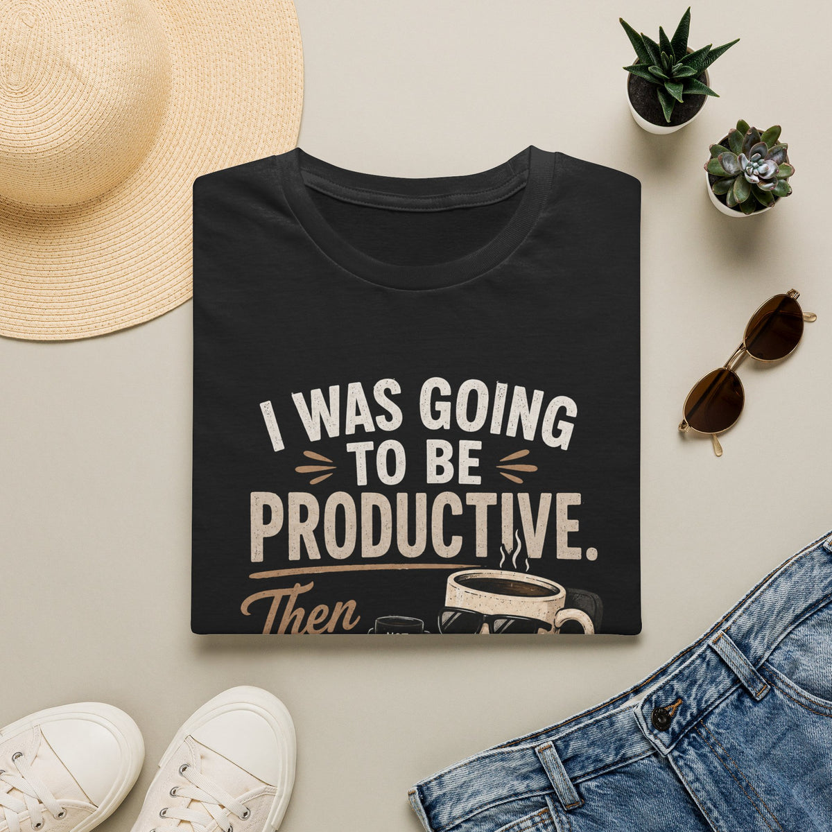 Productive Coffee Funny T‑Shirt — “I Was Going To Be Productive, Then I Sat Down”