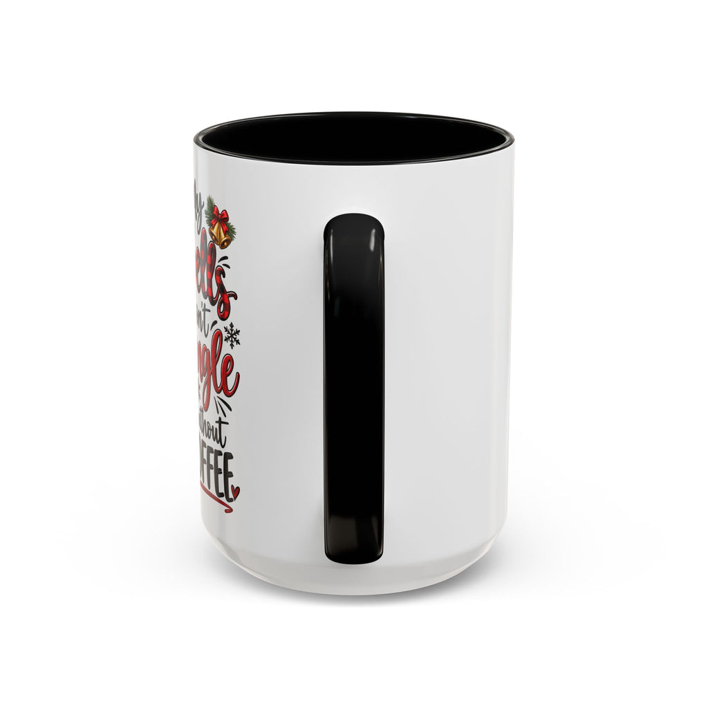 Christmas Coffee Mug – “My Bells Don’t Jingle Without Coffee” Accent Mug (11/15oz)
