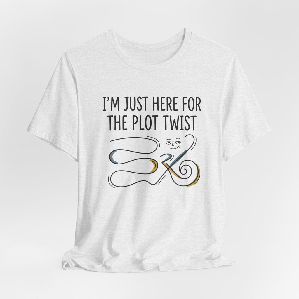 Plot Twist T‑Shirt – "I'm Just Here for the Plot Twist" Literary Tee