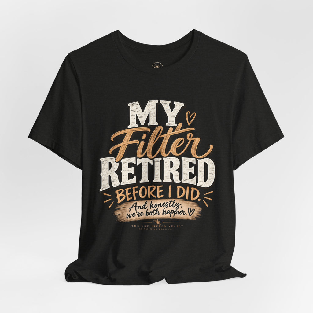 My Filter Retired Unisex Jersey Short Sleeve Tee