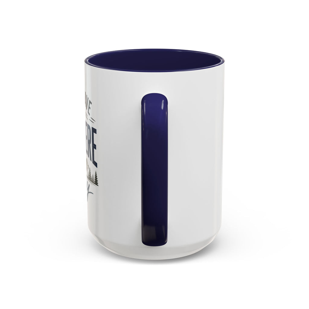 Coffee Mug - I Don't Have to Be Anywhere Today | Cozy Mountain Coffee Cup