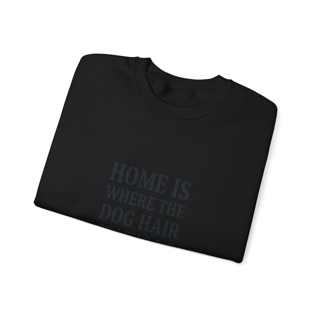 Dog Hair Quote Sweatshirt | Dog Mom Home Decor
