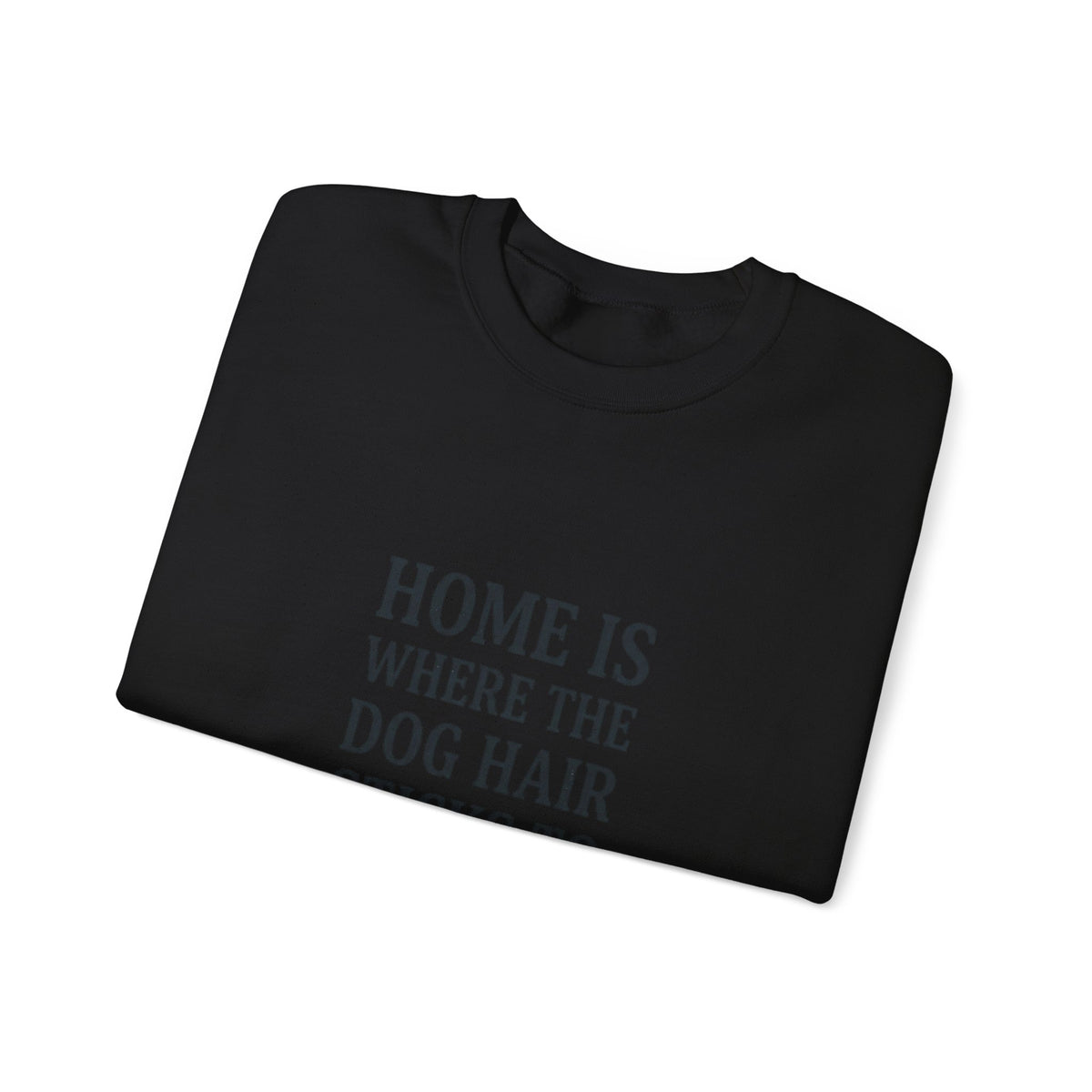 Dog Hair Quote Sweatshirt | Dog Mom Home Decor