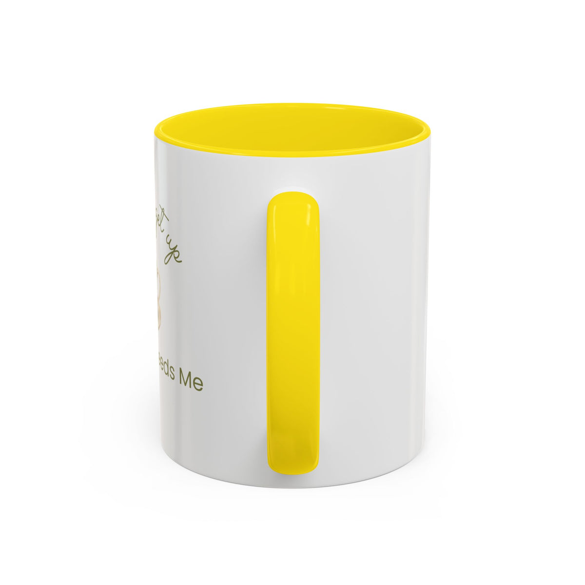 Coffee Mug — "I Have to Get Up, My Coffee Needs Me" Accent Ceramic Mug
