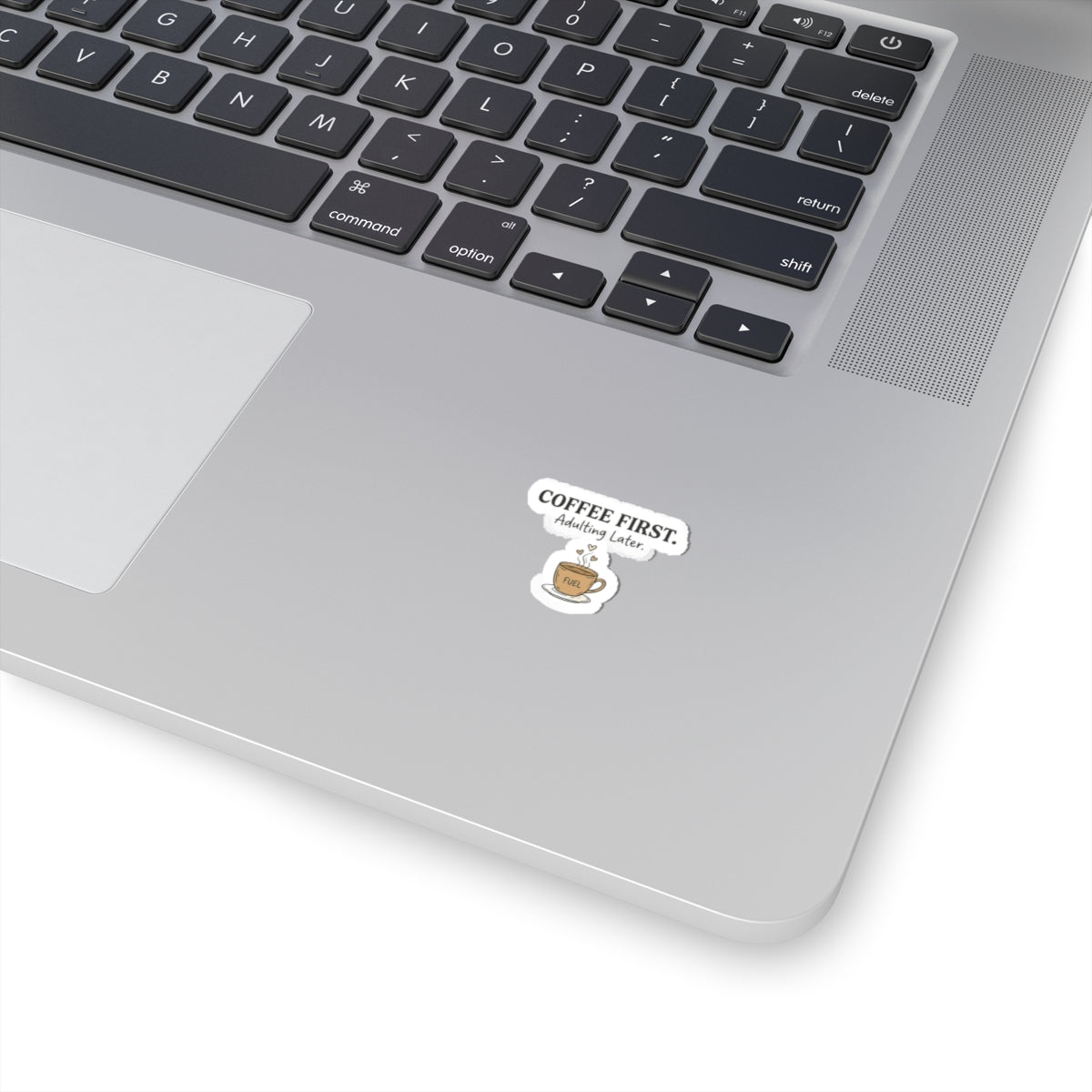 Coffee First Sticker — 'Coffee First. Adulting Later.' Kiss-Cut Laptop & Water Bottle Sticker