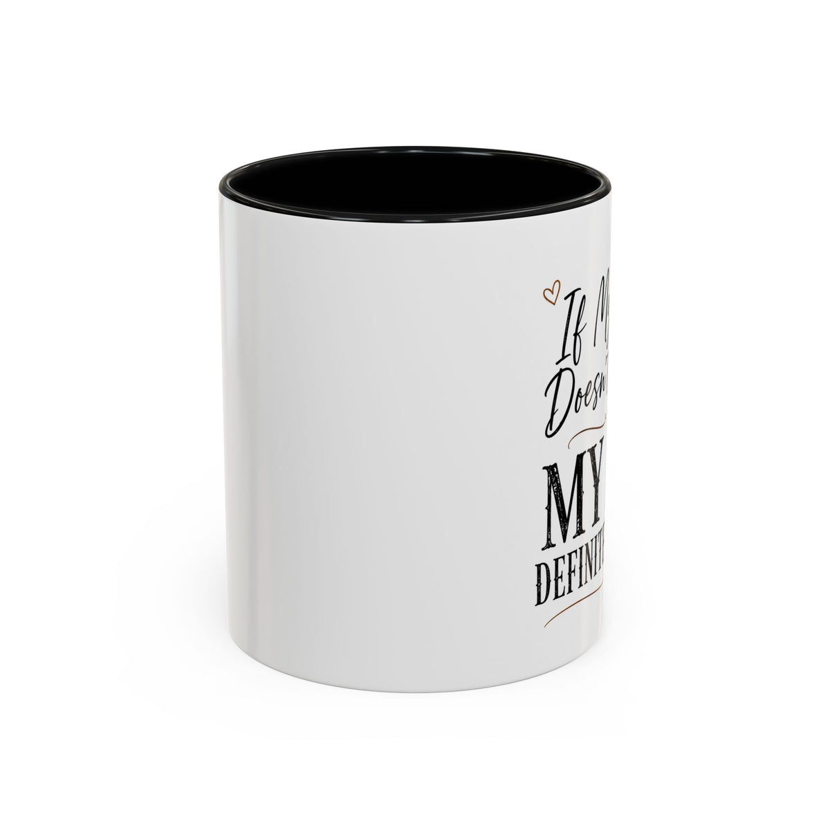 Coffee Mug — "If My Mouth Doesn't Say It... My Face Definitely Will" Accent Mug