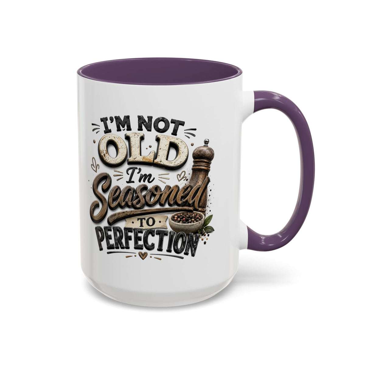 Seasoned to Perfection Coffee Mug - Funny 'I'm Not Old, I'm Seasoned to Perfection' Accent Mug