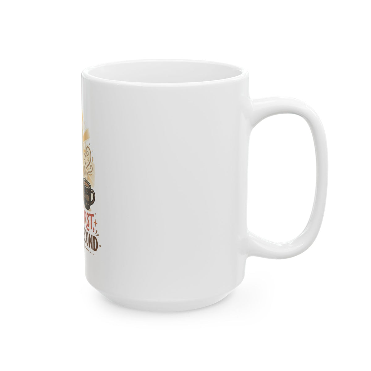 Jesus First Coffee Second Ceramic Mug – Christian Coffee Mug (11oz & 15oz)