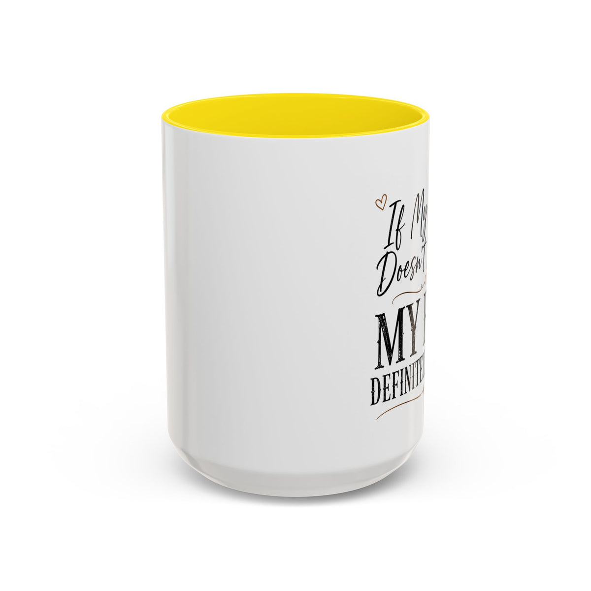 Coffee Mug — "If My Mouth Doesn't Say It... My Face Definitely Will" Accent Mug
