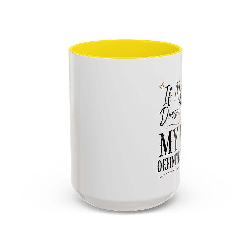 Coffee Mug — "If My Mouth Doesn't Say It... My Face Definitely Will" Accent Mug