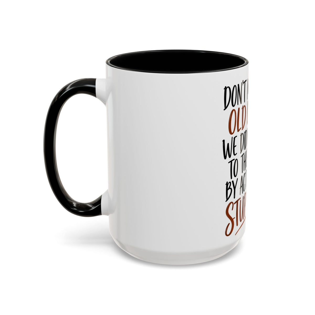 Coffee Mug — "Don't Mess With Old Ladies" Stylish Senior Woman Gift (11/15 oz)