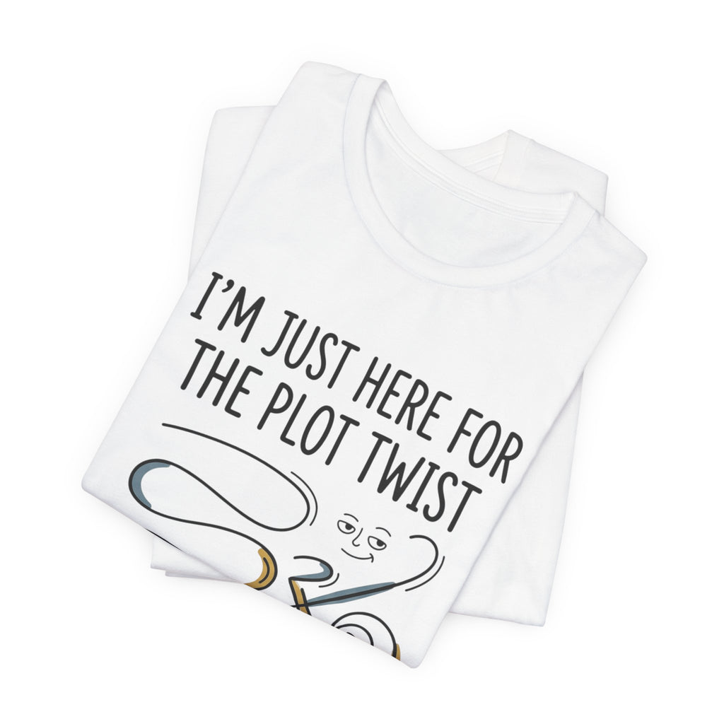Plot Twist T‑Shirt – "I'm Just Here for the Plot Twist" Literary Tee