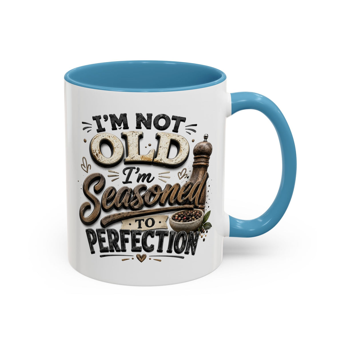 Seasoned to Perfection Coffee Mug - Funny 'I'm Not Old, I'm Seasoned to Perfection' Accent Mug