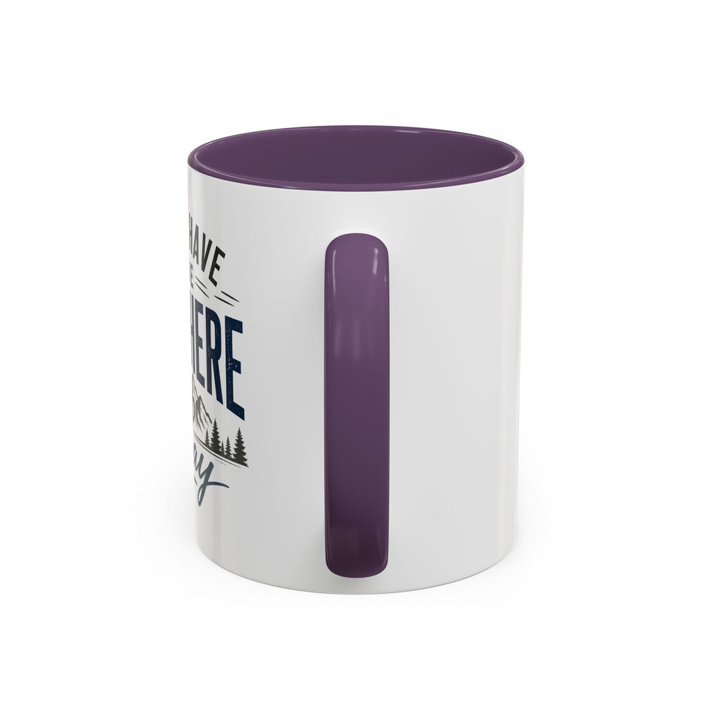 Coffee Mug - I Don't Have to Be Anywhere Today | Cozy Mountain Coffee Cup