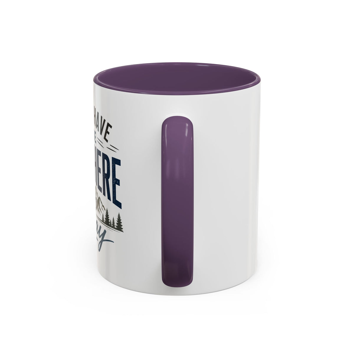Coffee Mug - I Don't Have to Be Anywhere Today | Cozy Mountain Coffee Cup