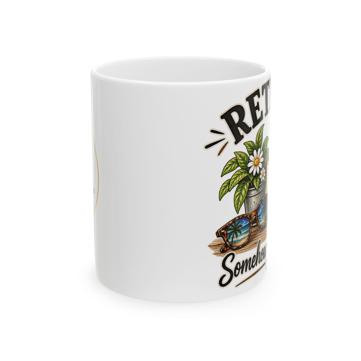 Mug — Retired, Somewhere Between Relaxed & Busy Ceramic Coffee Cup (11oz/15oz)