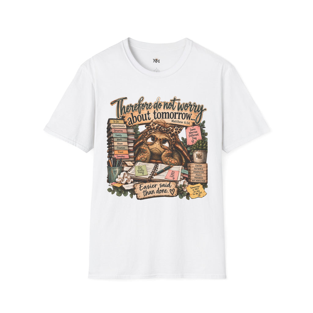 T‑Shirt — “Therefore Do Not Worry About Tomorrow” Inspirational Scripture Tee (Matthew 6:34)