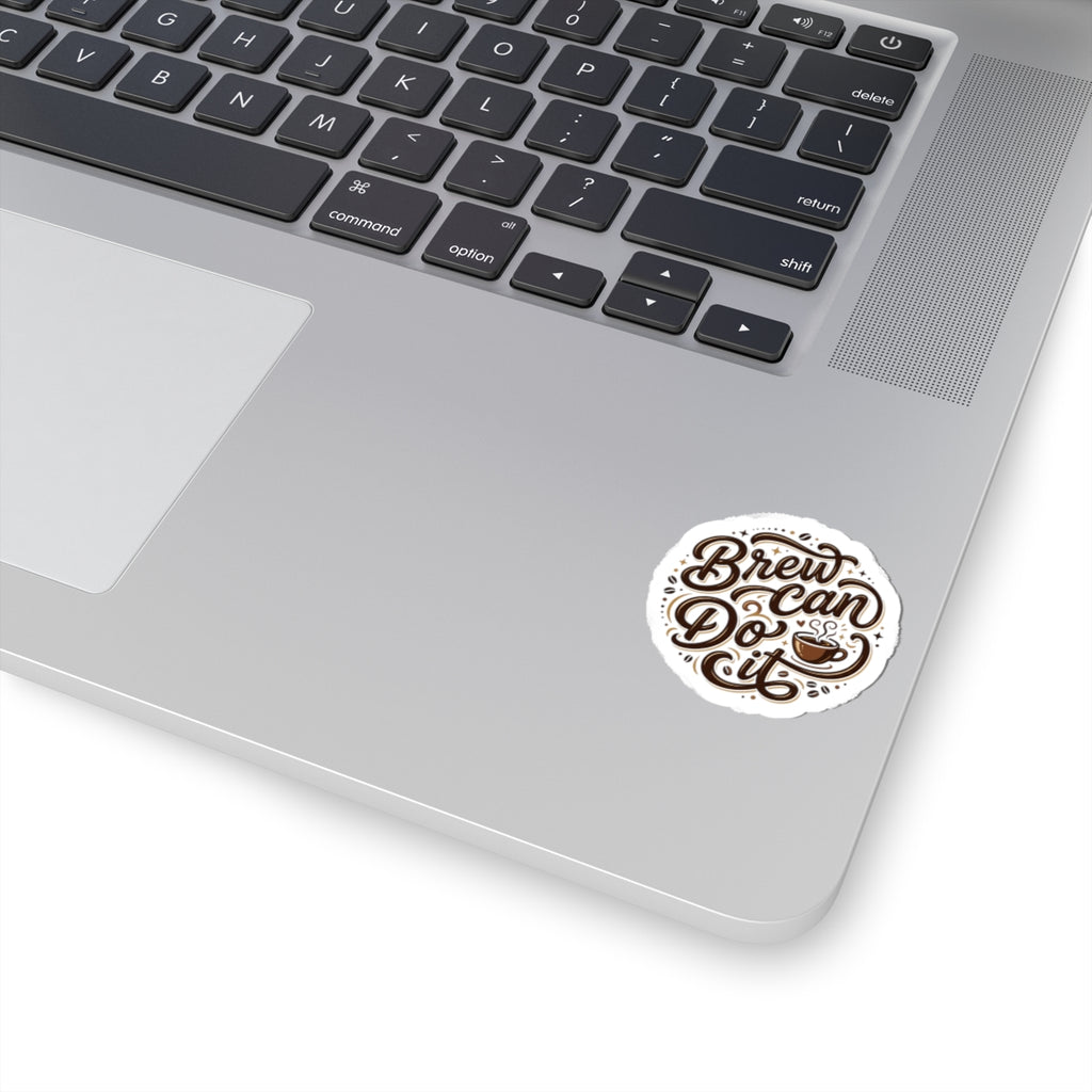 Coffee Sticker - "Brew Can Do It" Kiss-Cut Laptop Decal