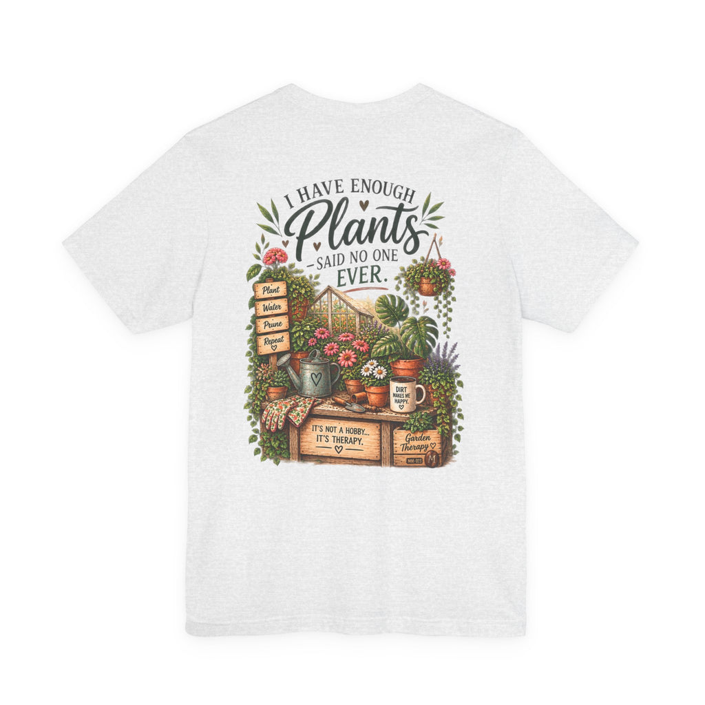 Plant Lover T‑Shirt — “I Have Enough Plants” Garden Graphic Tee