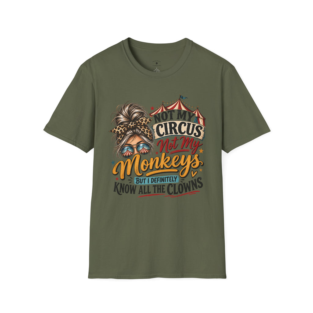 Not My Circus Not My Monkeys T-Shirt — Funny Mom Graphic Tee