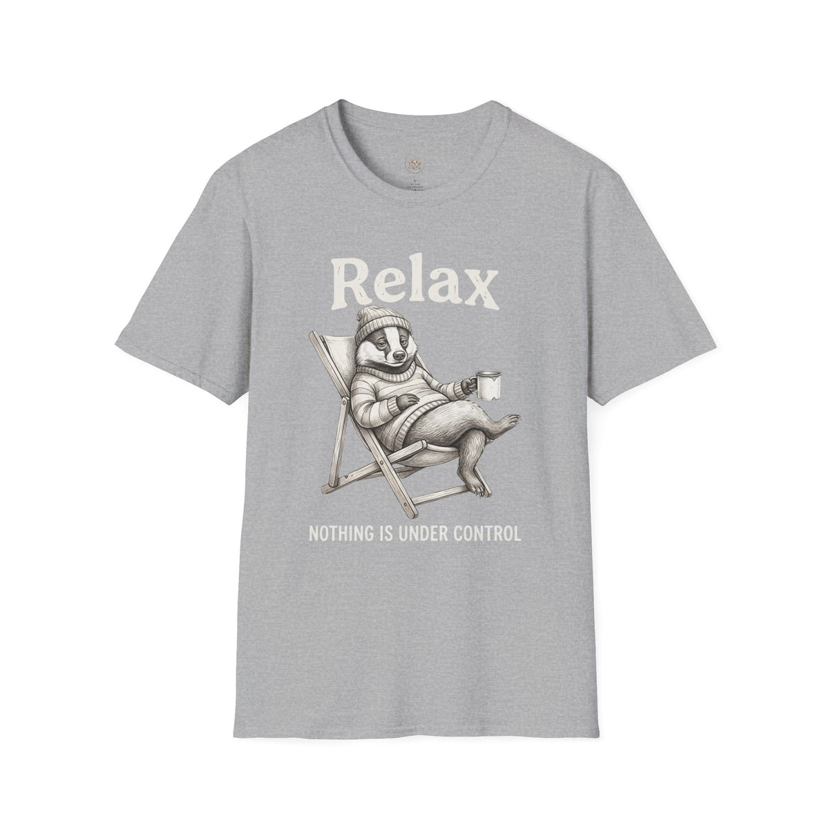 Relax Tee — "Nothing Is Under Control" Funny Chill Vibe Shirt