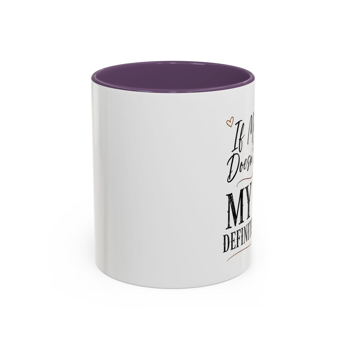 Coffee Mug — "If My Mouth Doesn't Say It... My Face Definitely Will" Accent Mug