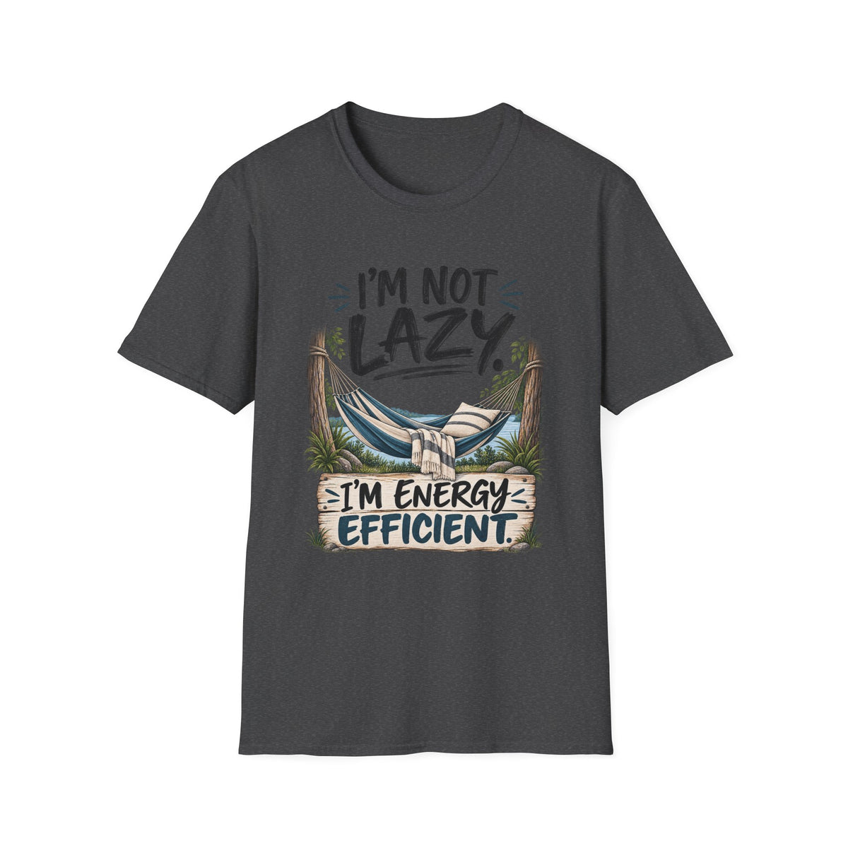 Energy Efficient T-Shirt – “I’m Not Lazy, I’m Energy Efficient” Graphic Tee