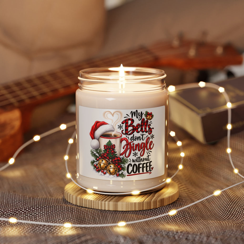 Christmas Coffee Scented Soy Candle — "My Bells Don’t Jingle Without Coffee" 9oz