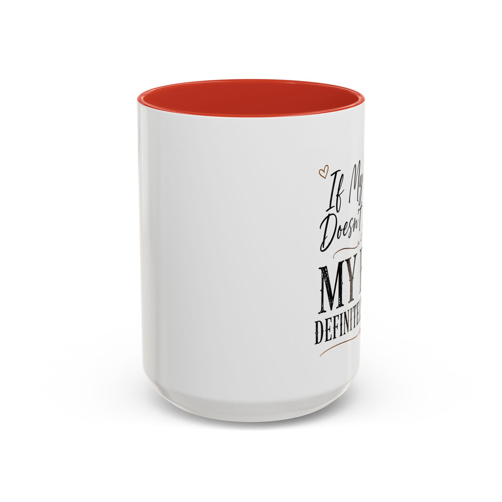 Coffee Mug — "If My Mouth Doesn't Say It... My Face Definitely Will" Accent Mug