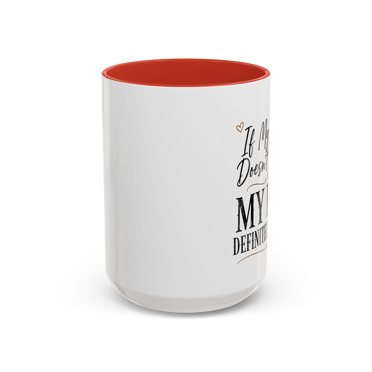 Coffee Mug — "If My Mouth Doesn't Say It... My Face Definitely Will" Accent Mug