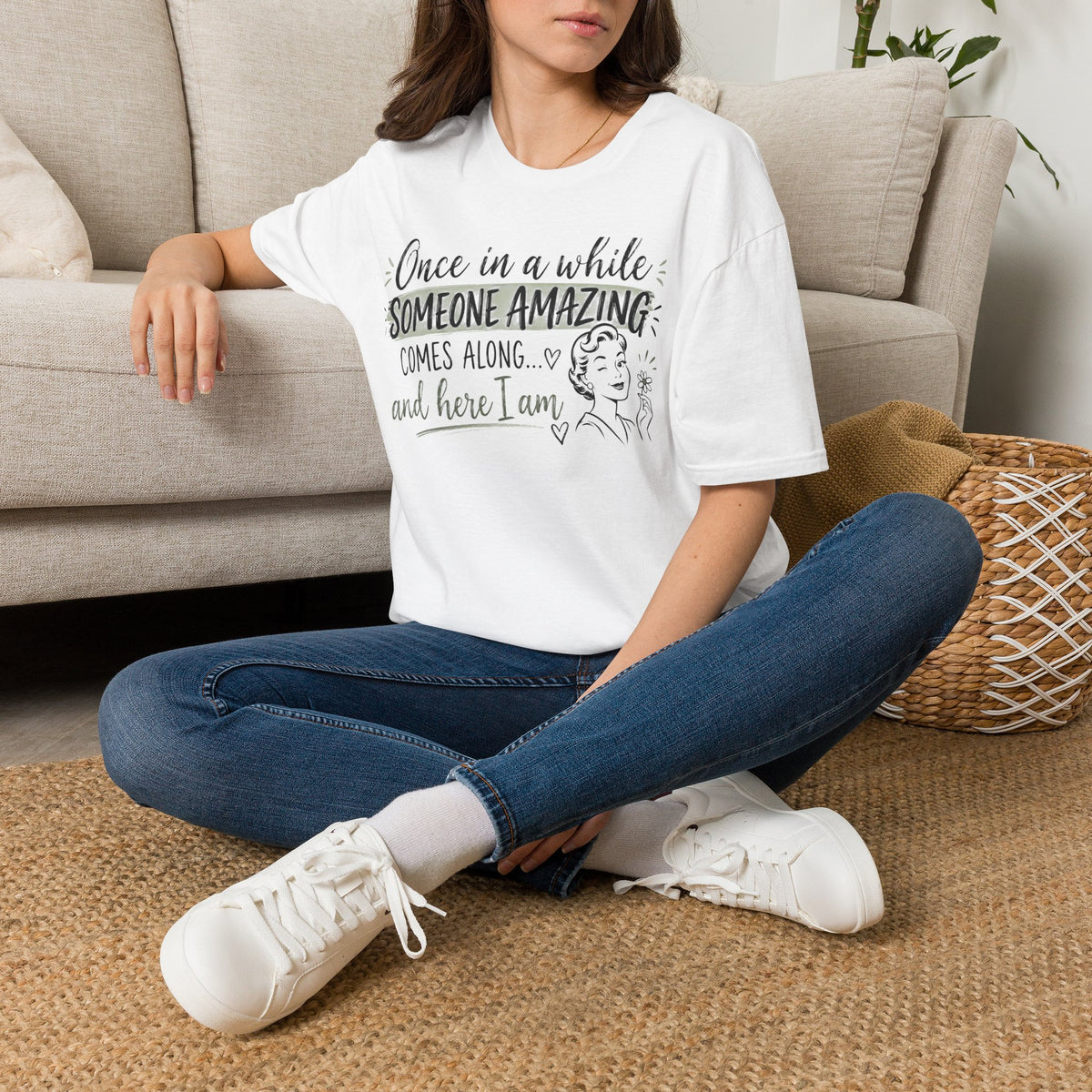 T-Shirt — “Once in a While Someone Amazing Comes Along…and Here I Am” Retro Graphic Tee