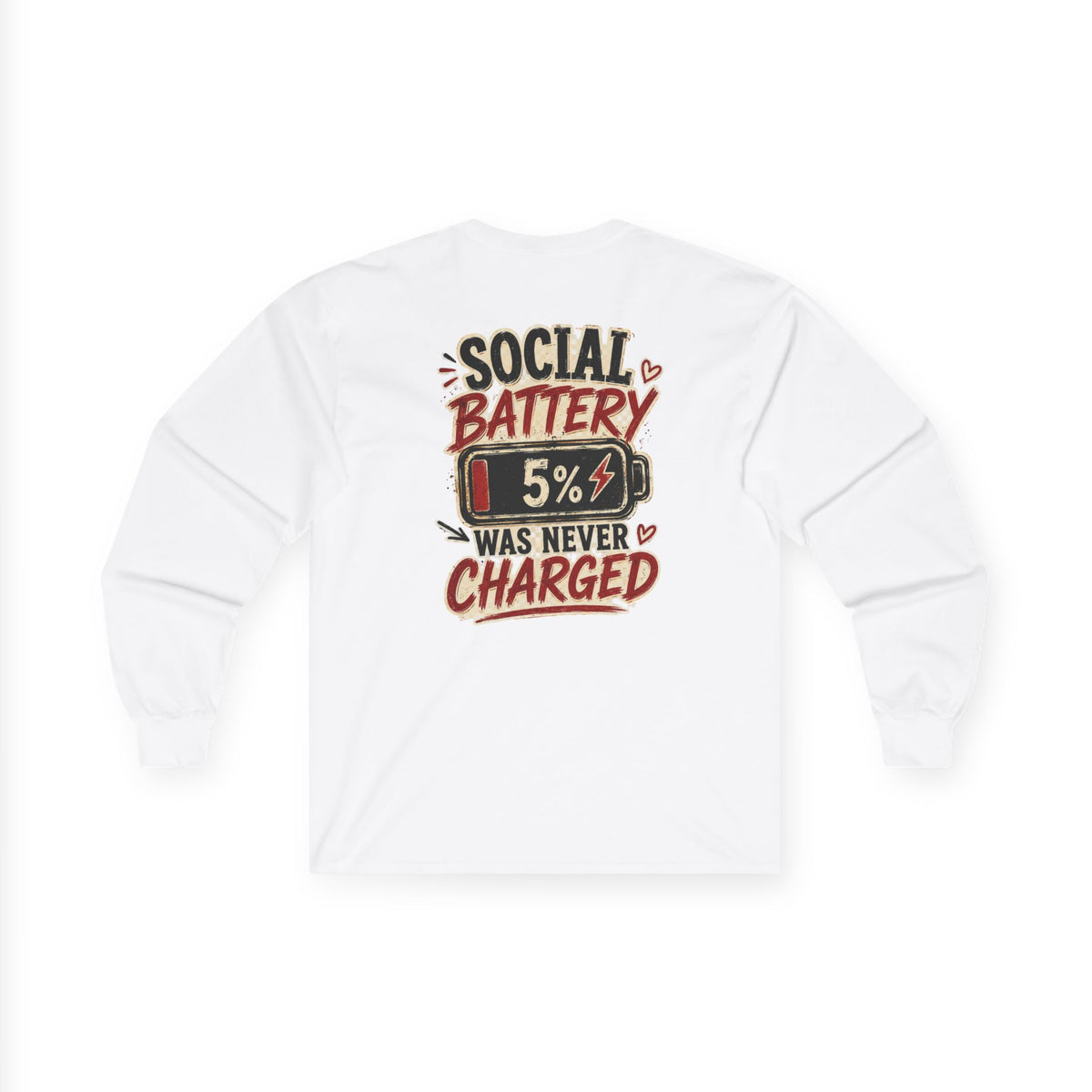 Long Sleeve Tee — “Social Battery 5% Was Never Charged” Graphic