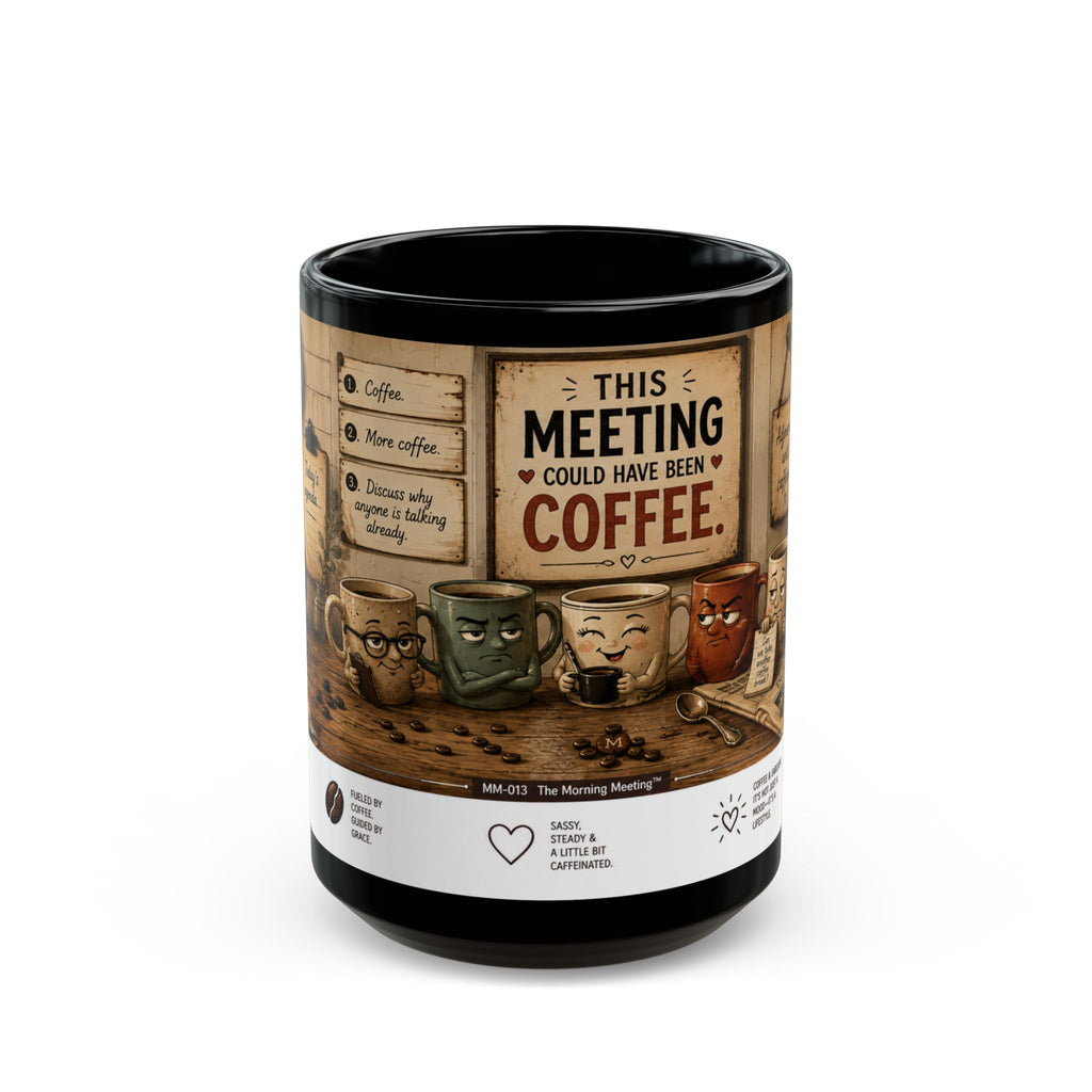 Coffee Meeting Mug — "This Meeting Could Have Been Coffee" 11oz/15oz