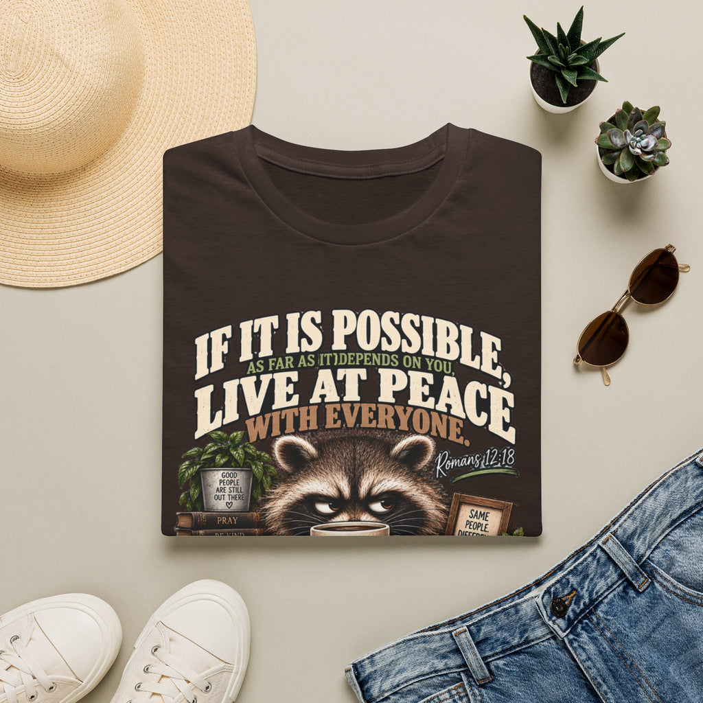 Peaceful Raccoon Tee — “If It Is Possible, Live At Peace With Everyone” Inspirational Christian T-Shirt
