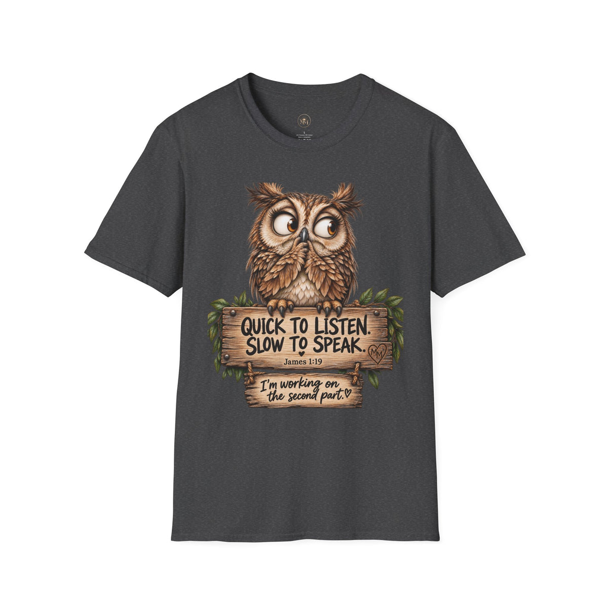 "Quick to Listen, Slow to Speak" Owl Inspirational Tee
