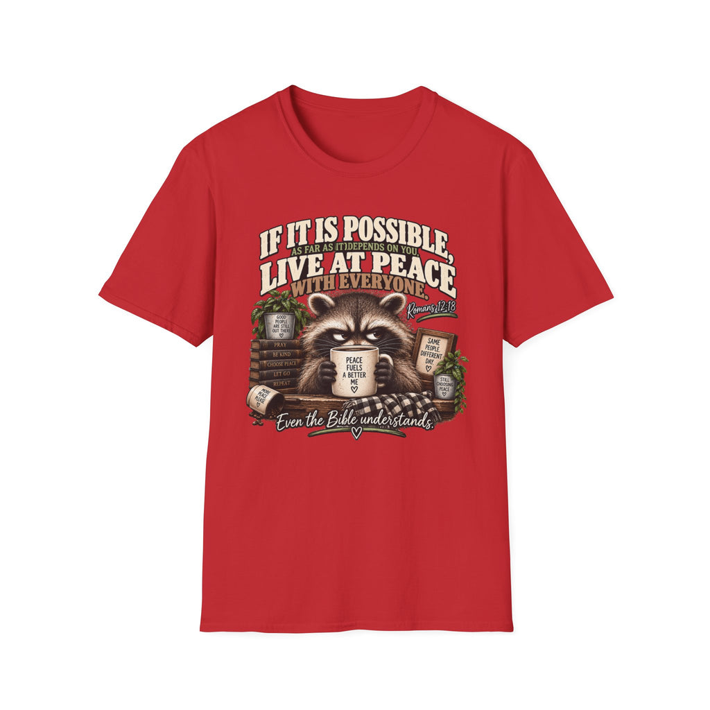 Peaceful Raccoon Tee — “If It Is Possible, Live At Peace With Everyone” Inspirational Christian T-Shirt