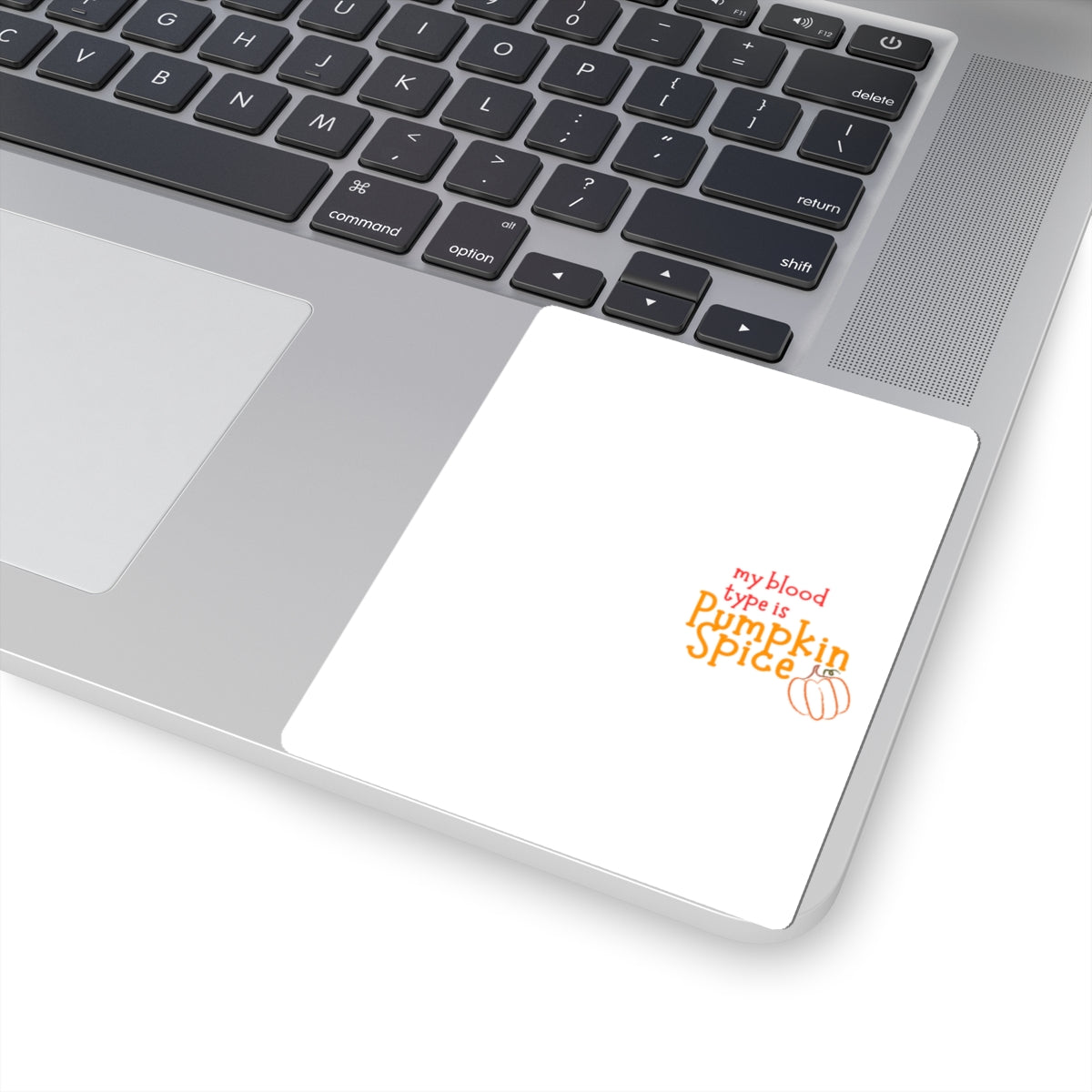 Pumpkin Spice Kiss-Cut Sticker — "My Blood Type is Pumpkin Spice" Fall Laptop Decal
