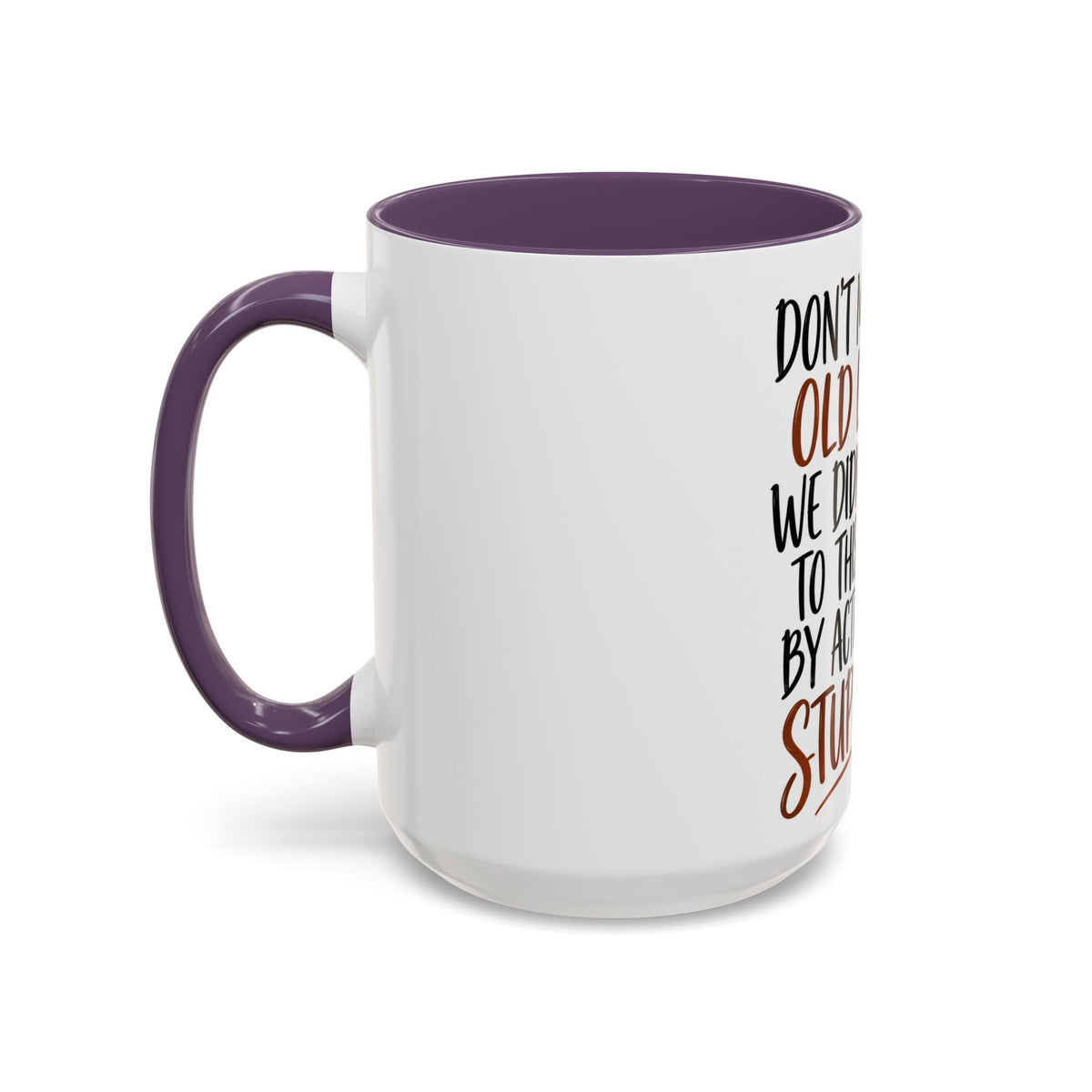 Coffee Mug — "Don't Mess With Old Ladies" Stylish Senior Woman Gift (11/15 oz)