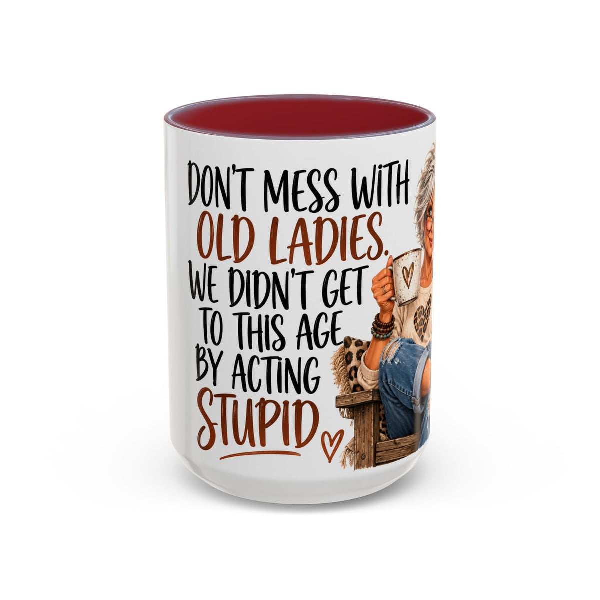Coffee Mug — "Don't Mess With Old Ladies" Stylish Senior Woman Gift (11/15 oz)
