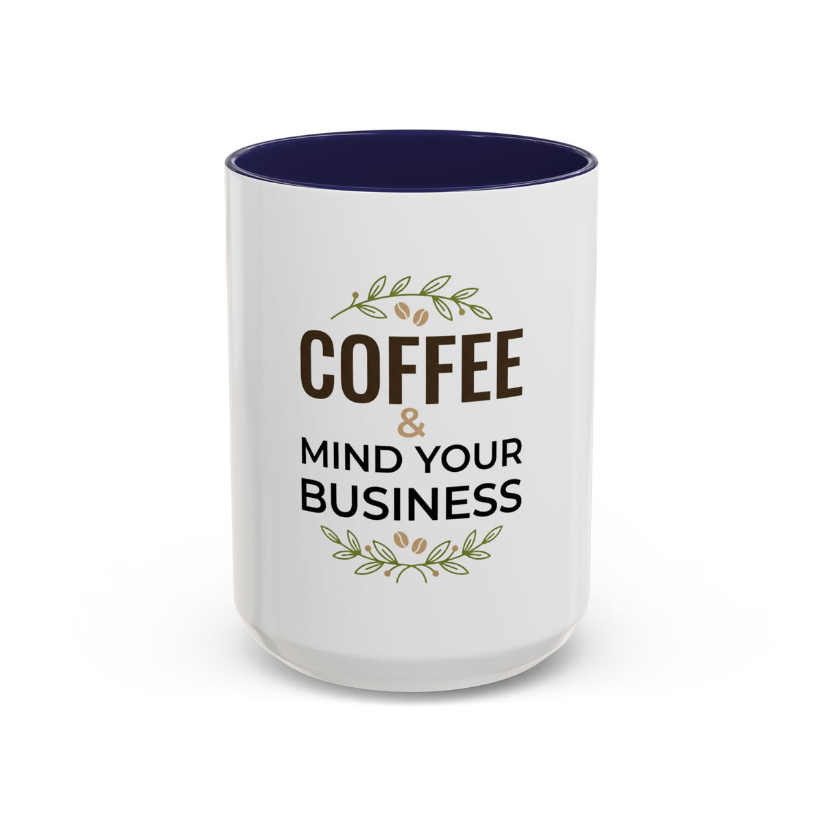 Coffee Mug - "Coffee & Mind Your Business" Ceramic Accent Mug