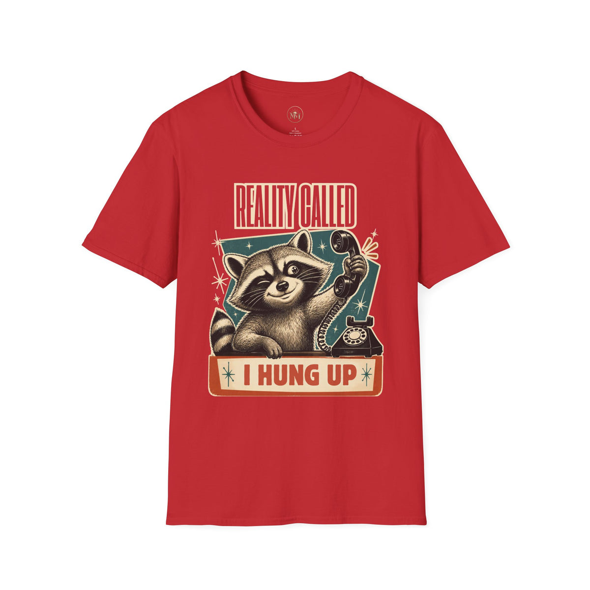 Reality Call I Hung Up Sarcastic T-Shirt