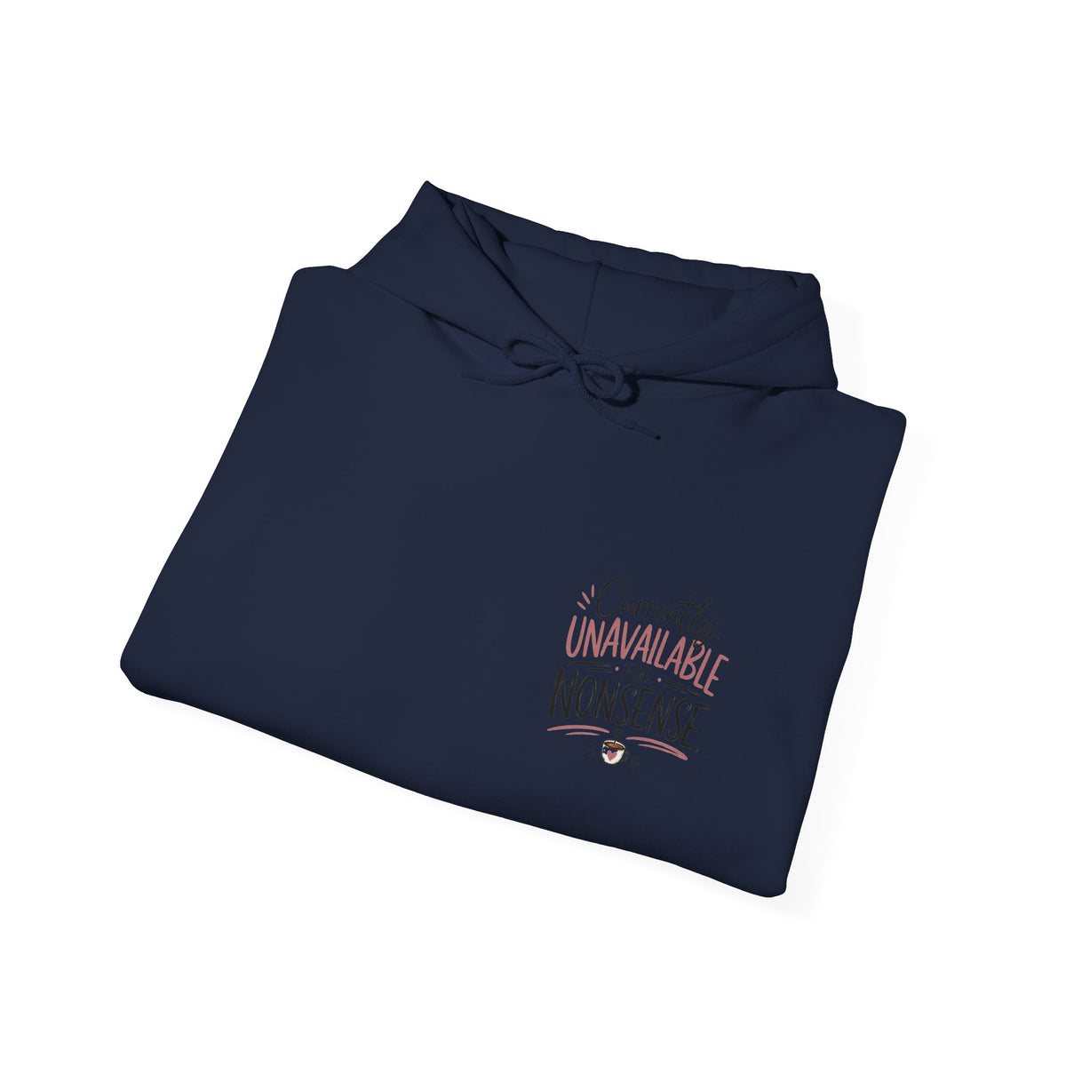Cute Feminist Hoodie – "Correctly Unavailable For Your Nonsense" Chest Print